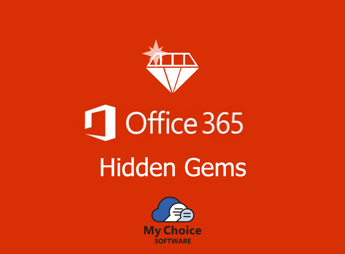 office 365, hidden gems, my choice software, microsoft, apps